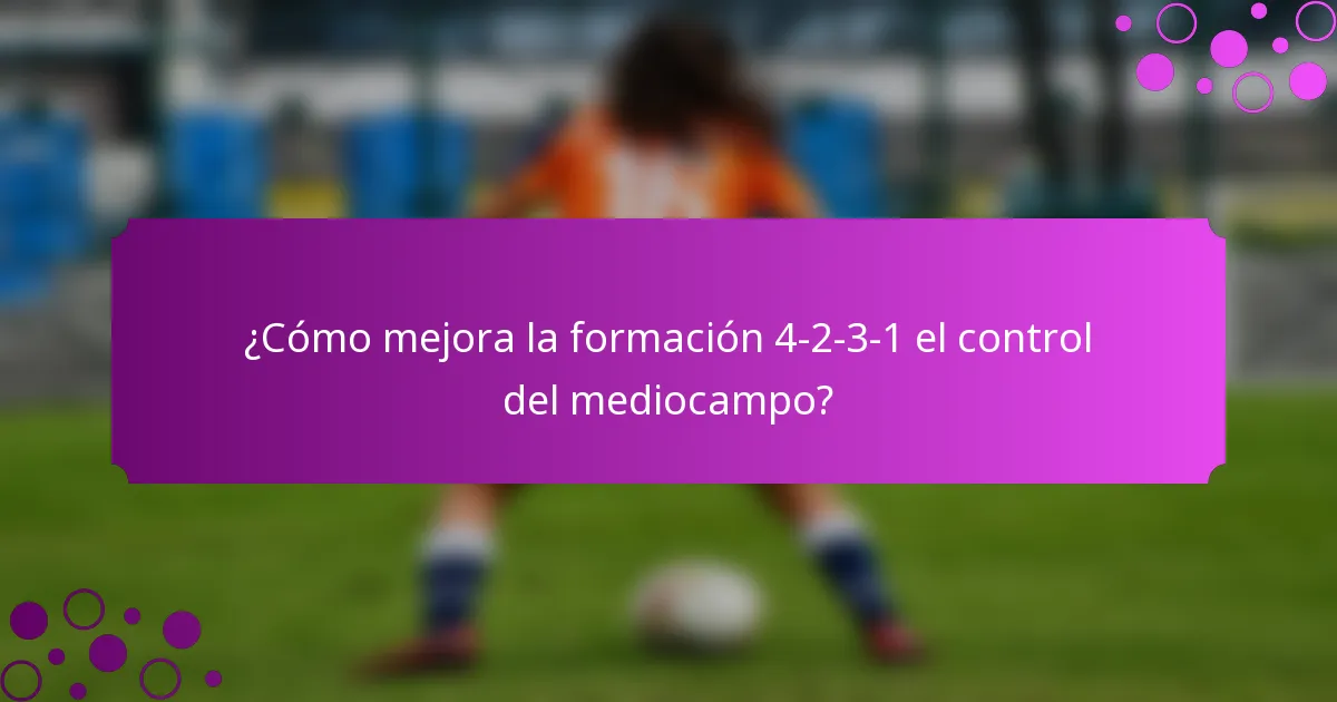 ¿Cómo mejora la formación 4-2-3-1 el control del mediocampo?