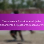 Tiros Libres: Opciones directas, Configuraciones indirectas, Técnicas de anotación ofensiva